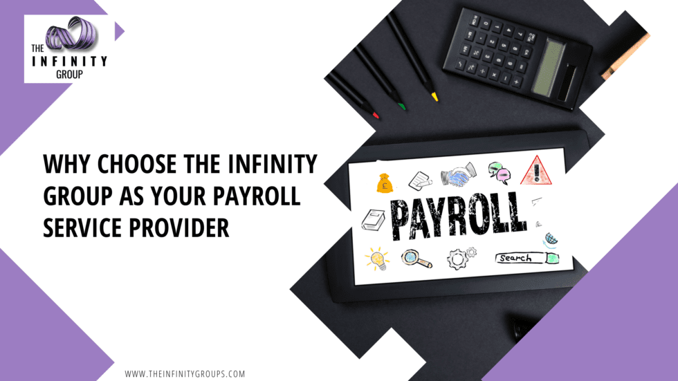 Why Choose The Infinity Group as Your Payroll Service Provider 