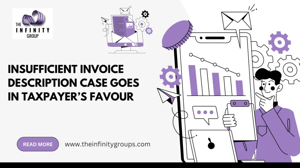 Insufficient Invoice Description Case Goes in Taxpayer’s Favour 