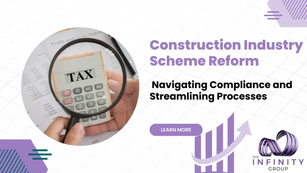 Construction Industry Scheme Reform: Navigating Compliance and Streamlining Processes