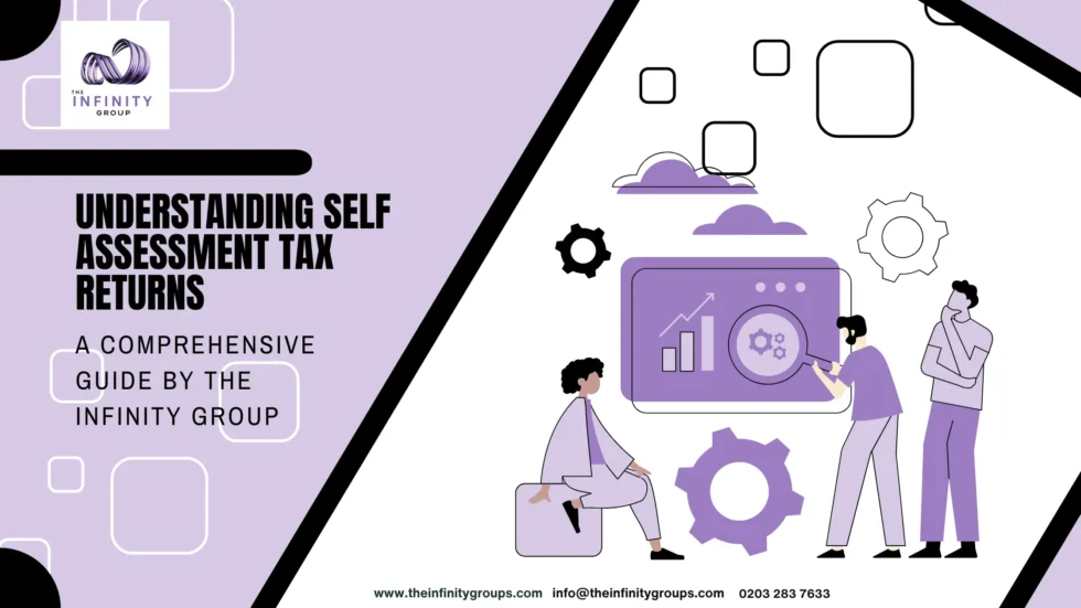 Understanding Self Assessment Tax Returns: A Comprehensive Guide by The Infinity Group 